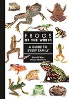 Algopix Similar Product 17 - Frogs of the World A Guide to Every