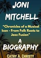 Algopix Similar Product 8 - JONI MITCHELL BIOGRAPHY Chronicles of