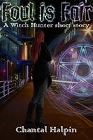 Algopix Similar Product 14 - Foul is Fair (The Witch Hunters Book 0)