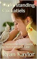 Algopix Similar Product 19 - Understanding Cockatiels A