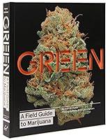 Algopix Similar Product 5 - Green A Field Guide to Marijuana