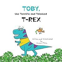 Algopix Similar Product 7 - Toby the Terrific and Talented TRex