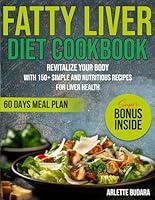 Algopix Similar Product 16 - Fatty Liver Diet Cookbook Healthy