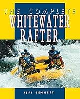 Algopix Similar Product 7 - The Complete Whitewater Rafter