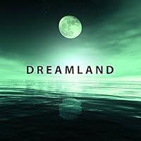 Algopix Similar Product 7 - Dreamland  Soft Music for Sleep Pure