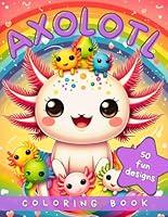 Algopix Similar Product 19 - Axolotl Coloring Book for Kids 50 Fun