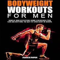 Algopix Similar Product 10 - Bodyweight Workouts for Men Simple and