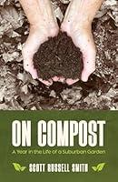 Algopix Similar Product 9 - On Compost A Year in the Life of a