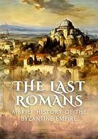 Algopix Similar Product 3 - The Last Romans A Brief History of the