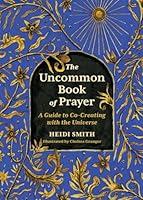 Algopix Similar Product 5 - The Uncommon Book of Prayer A Guide to