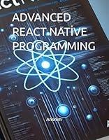 Algopix Similar Product 16 - ADVANCED REACT NATİVE PROGRAMMING