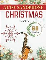 Algopix Similar Product 18 - Alto Saxophone Christmas Music 60 Easy