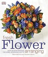 Algopix Similar Product 7 - Fresh Flower Arranging StepbyStep