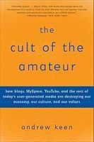 Algopix Similar Product 18 - The Cult of the Amateur How blogs
