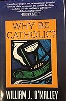 Algopix Similar Product 20 - Why Be Catholic?