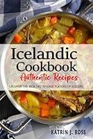 Algopix Similar Product 13 - Icelandic Cookbook  Uncover the Rich