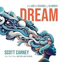 Algopix Similar Product 6 - Dream: The Art and Science of Slumber