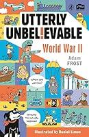 Algopix Similar Product 1 - Utterly Unbelievable: WWII in Facts