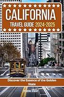 Algopix Similar Product 10 - California Travel Guide 20242025