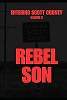 Algopix Similar Product 18 - REBEL SON (ENTERING SCOTT COUNTY)