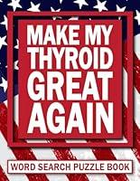 Algopix Similar Product 13 - Make My Thyroid Great Again Word Search