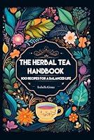 Algopix Similar Product 9 - The Herbal Tea Handbook 100 Recipes