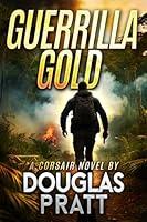 Algopix Similar Product 20 - Guerrilla Gold A Corsair Novel The