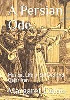 Algopix Similar Product 14 - A Persian Ode Musical Life in Safavid