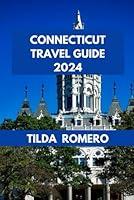 Algopix Similar Product 11 - CONNECTICUT TRAVEL GUIDE 2024