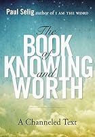 Algopix Similar Product 8 - The Book of Knowing and Worth A