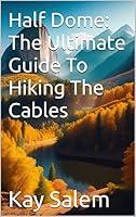 Algopix Similar Product 3 - Half Dome The Ultimate Guide To Hiking