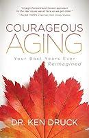 Algopix Similar Product 17 - Courageous Aging Your Best Years Ever