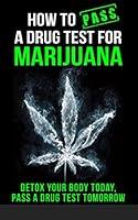 Algopix Similar Product 19 - How to Pass a Drug Test for Marijuana