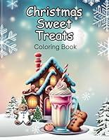 Algopix Similar Product 9 - Christmas Sweet Treats Coloring Book