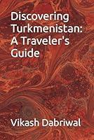 Algopix Similar Product 6 - Discovering Turkmenistan A Travelers