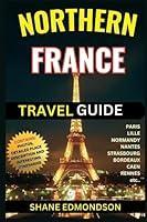 Algopix Similar Product 16 - Northern France Travel Guide 2023