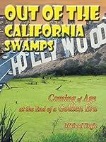 Algopix Similar Product 11 - Out of the California Swamps Coming of