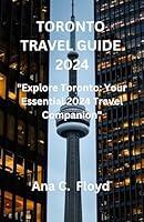 Algopix Similar Product 12 - TORONTO TRAVEL GUIDE 2024 Explore