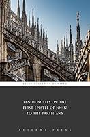 Algopix Similar Product 17 - Ten Homilies on the First Epistle of
