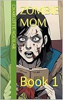 Algopix Similar Product 3 - Zombie Mom: Book 1