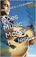 Algopix Similar Product 13 - Does Music Matter to Jesus Styles of