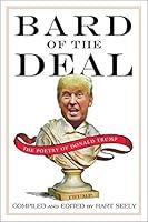 Algopix Similar Product 10 - Bard of the Deal The Poetry of Donald