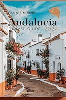 Algopix Similar Product 1 - Andalusia Travel Guide 2024 Your