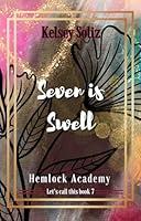 Algopix Similar Product 16 - Seven is Swell: Hemlock Academy Book 7