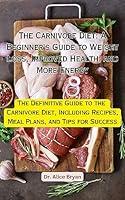 Algopix Similar Product 13 - The Carnivore Diet A Beginners Guide