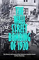 Algopix Similar Product 13 - The Wall Street Bombing of 1920 The