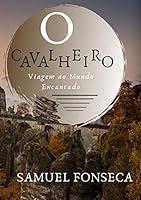 Algopix Similar Product 19 - O Cavalheiro Viagem ao Mundo Encantado