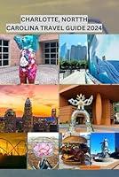 Algopix Similar Product 12 - CHARLOTTE NORTH CAROLINA TRAVEL GUIDE