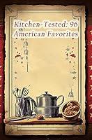 Algopix Similar Product 16 - Kitchen-Tested: 96 American Favorites