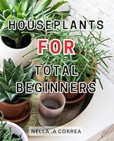 Algopix Similar Product 16 - Houseplants For Total Beginners The